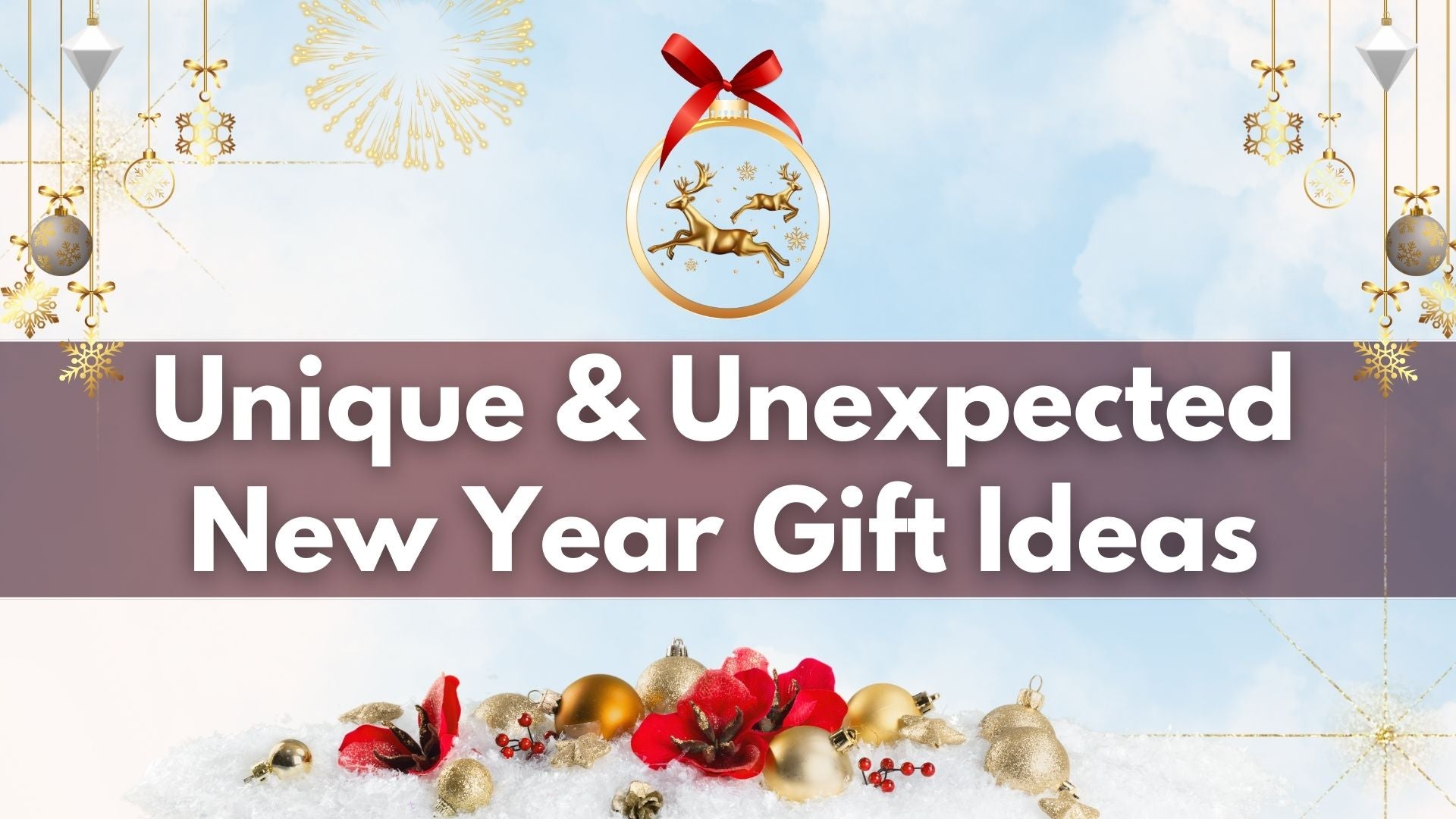 Unique & Unexpected New Year Gift Ideas