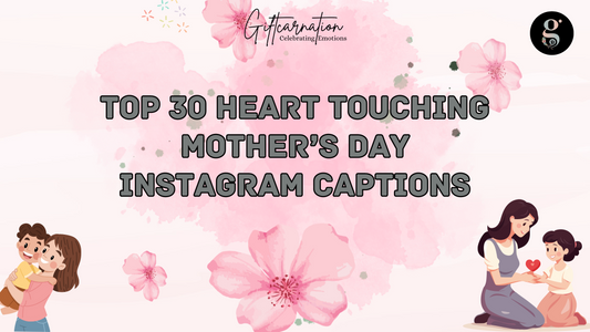 Top 30 Heart Touching Mother’s Day Instagram Captions.
